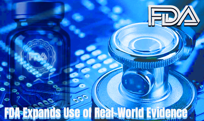 FDA Expands Use of Real-World Evidence